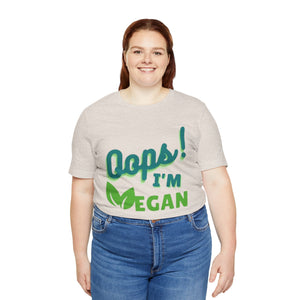 Oops I'm Vegan Unisex Jersey Short Sleeve Tee