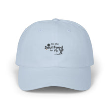 Load image into Gallery viewer, It&#39;s The Soul Food For Me Classic Dad Cap