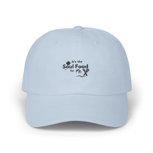 It's The Soul Food For Me Classic Dad Cap