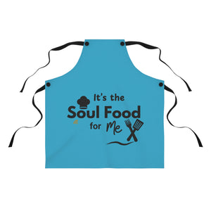 It's the Soul Food For Me Apron (AOP)