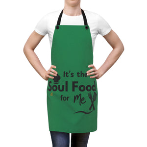 It's the Soul Food For Me Apron (AOP)