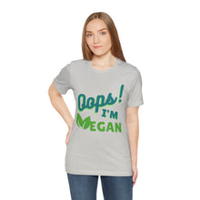 Load image into Gallery viewer, Oops I&#39;m Vegan Unisex Jersey Short Sleeve Tee
