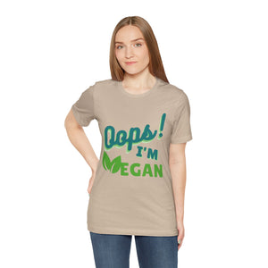 Oops I'm Vegan Unisex Jersey Short Sleeve Tee