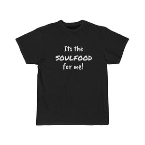 It's the Soul Food For Me Men's Black Short Sleeve Tee