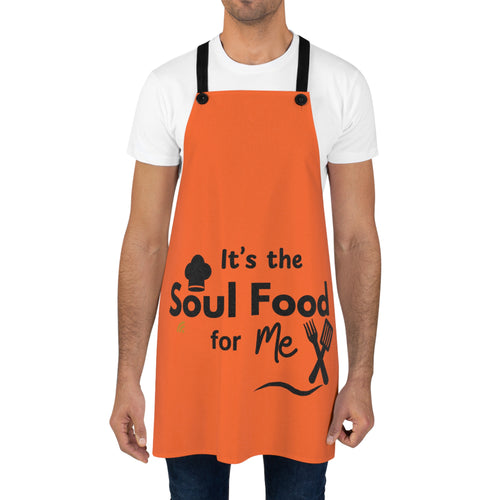 It's the Soul Food For Me Apron (AOP)