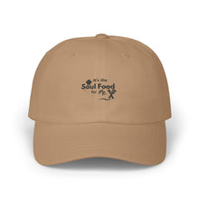 Load image into Gallery viewer, It&#39;s The Soul Food For Me Classic Dad Cap