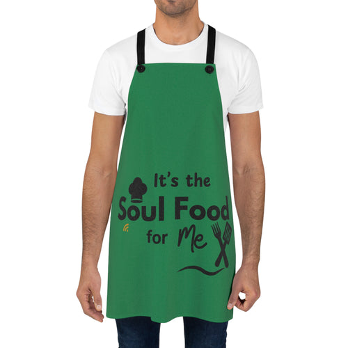It's the Soul Food For Me Apron (AOP)