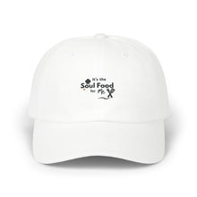 Load image into Gallery viewer, It&#39;s The Soul Food For Me Classic Dad Cap