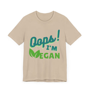 Oops I'm Vegan Unisex Jersey Short Sleeve Tee