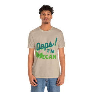 Oops I'm Vegan Unisex Jersey Short Sleeve Tee